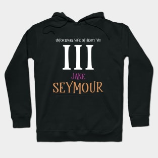 Wife No.3 King Henry VIII - Seymour Hoodie